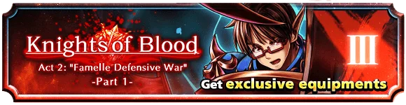 Knights of Blood Act 2: "Famelle Defensive War" -Part 1-