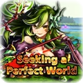 Seeking a Perfect World Part.2