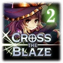 CROSS THE BLAZE Episode 2