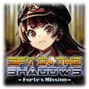 Spy in the Shadows - Forte's Mission