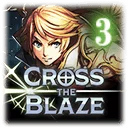 CROSS THE BLAZE Episode 3