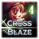 CROSS THE BLAZE Episode 4