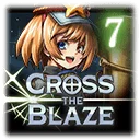 CROSS THE BLAZE Episode 7