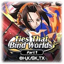 Ties That Bind Worlds -Part1