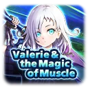 Valerie & the Magic of Muscle