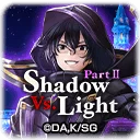 Shadow Vs. Light Part Ⅱ