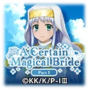 A Certain Magical Bride Part 1