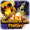 Materials in the Dawn