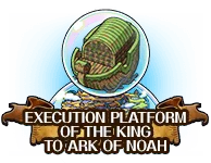 Execution Platform of the King to Ark of Noah